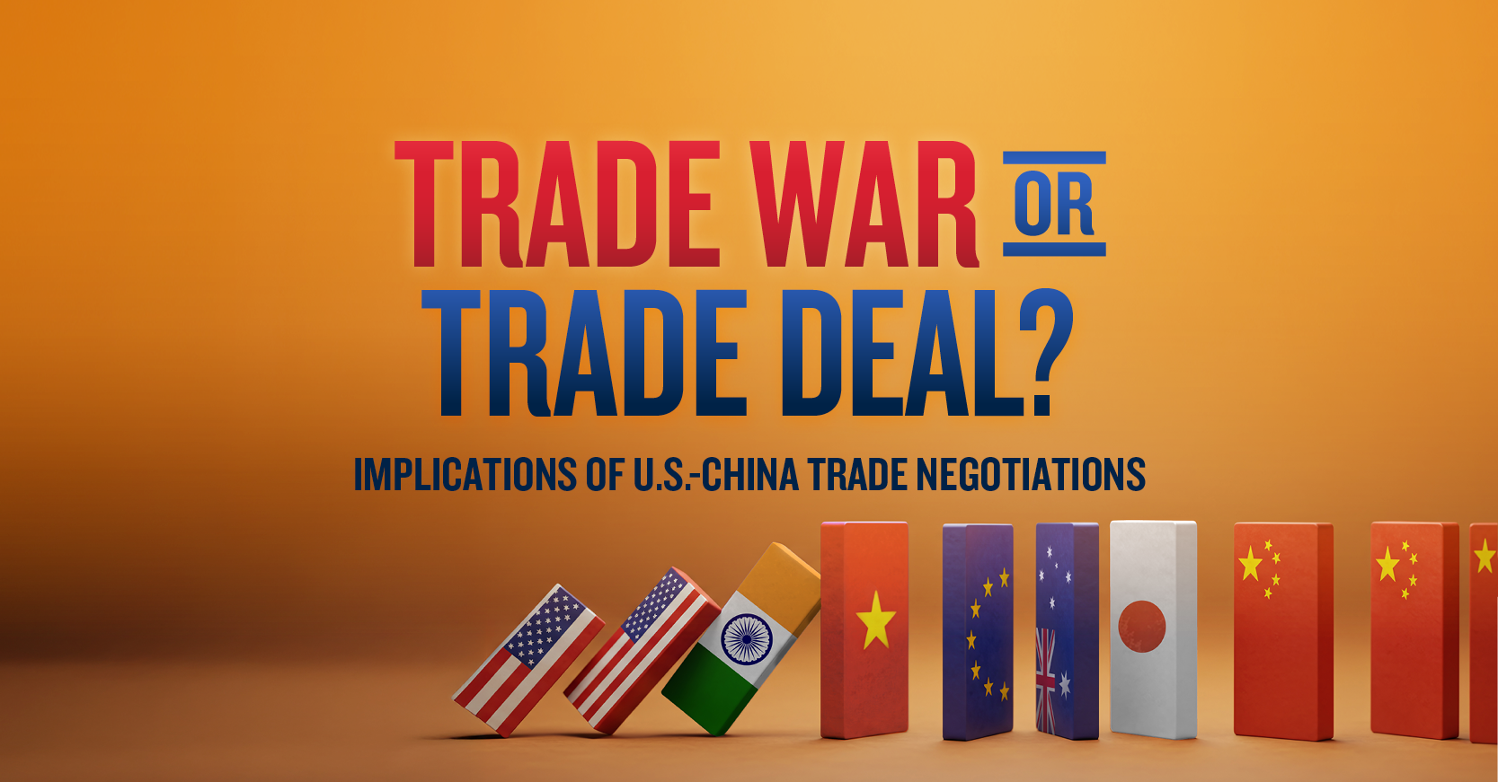 Trade War or Trade Deal? Implications of U.S.-China Trade Negotiations